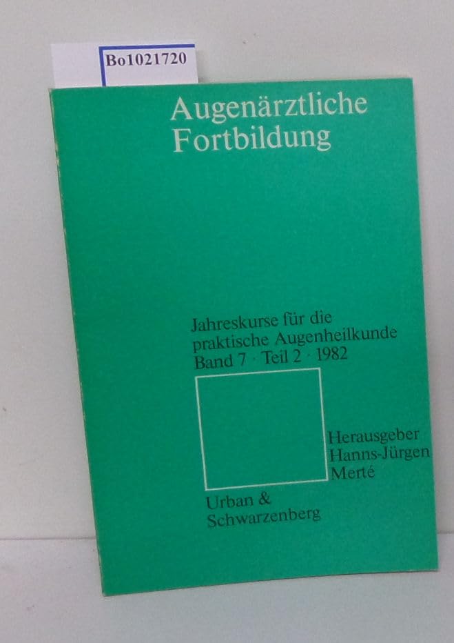 Jahreskurse für die praktische Augenheilkunde Band 7, Teil 2, 1982, Augenärztliche Fortbildung Books