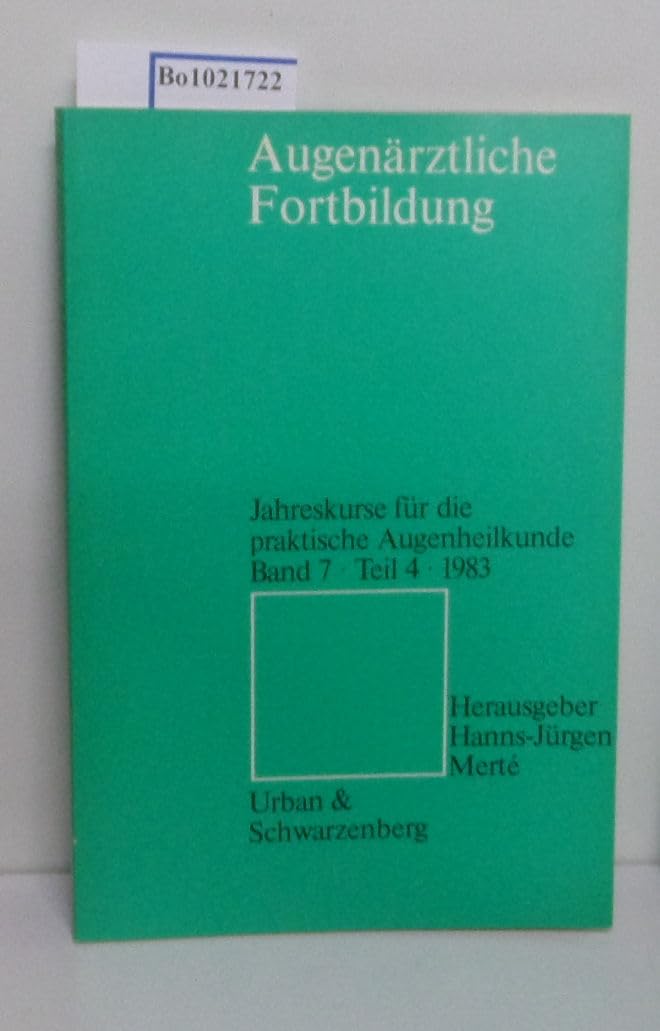 Jahreskurse für die praktische Augenheilkunde Band 7, Teil 4, 1983, Augenärztliche Fortbildung Books