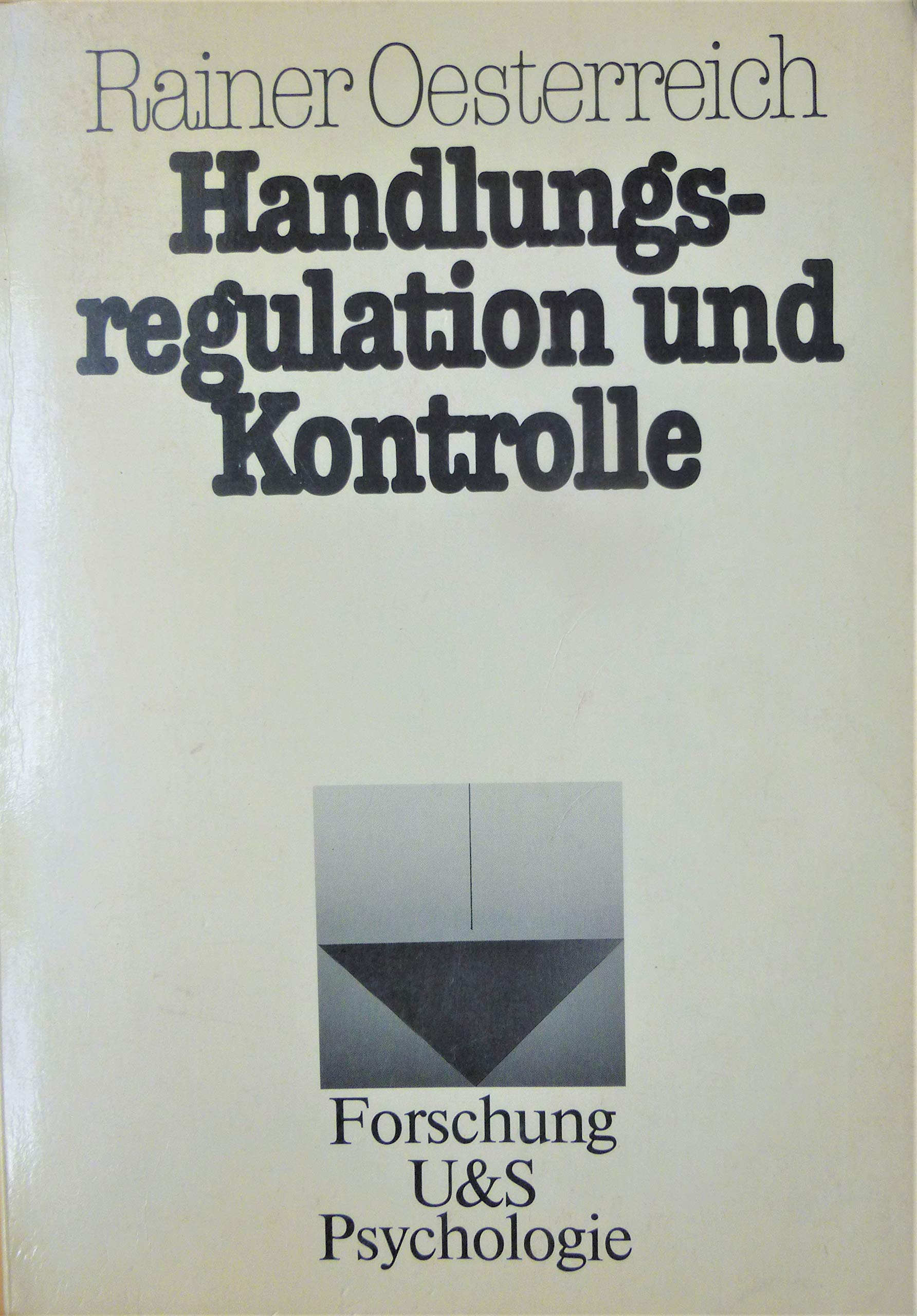 Handlungsregulation und Kontrolle. (=U&S Psychologie Forschung). book