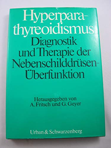 Hyperparathyreoidismus. Diagnostik und Therapie der Nebenschilddrüsen- Überfunktion Medicine