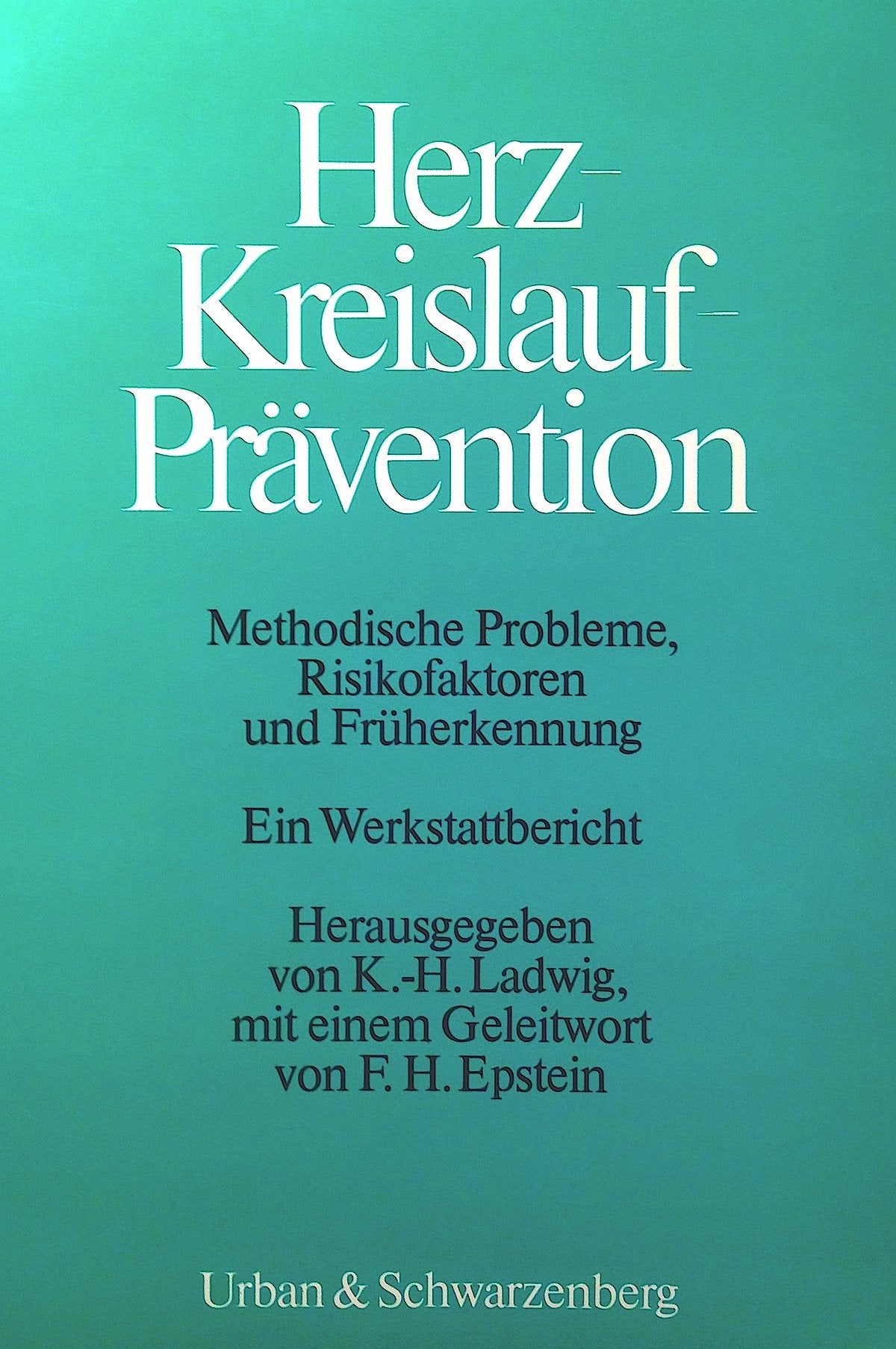 Herz-Kreislauf-Prävention. Methodische Probleme, Risikofaktoren und Früherkennung - Ein Werkstattbericht Books