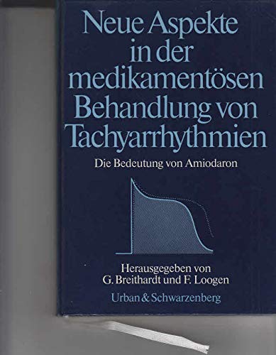 Neue Aspekte in der medikamentösen Behandlung von Tachyarrhythmien. Die Bedeutung von Amiodaron Books