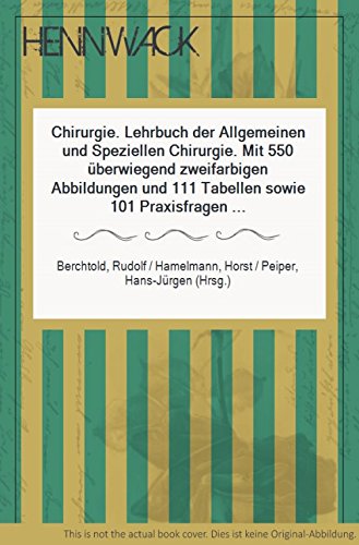 Chirurgie. Lehrbuch der Allgemeinen und Speziellen Chirurgie Medicine