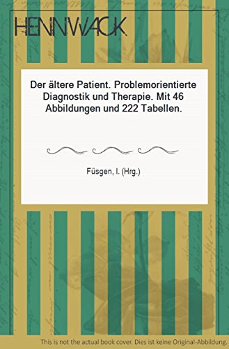 Der ältere Patient. Problemorientierte Diagnostik und Therapie Social Sciences