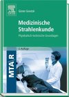 Medizinische Strahlenkunde. Physikalisch-technische Grundlagen Medicine