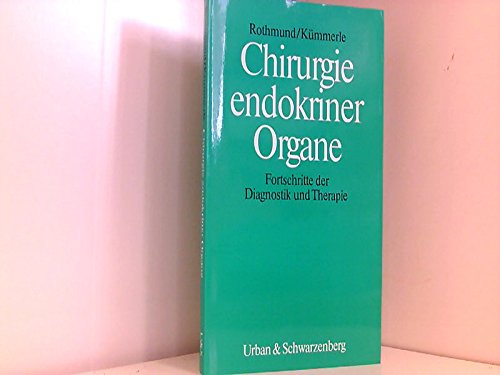 Chirurgie endokriner Organe. Fortschritte der Diagnostik und Therapie Medicine