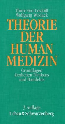 Theorie der Humanmedizin. Grundlagen ärztlichen Denkens und Handelns Medicine