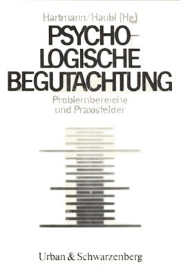 Psychologische Begutachtung. Problemberichte und Praxisfelder Books