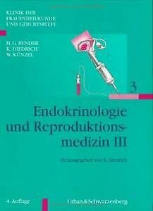 Klinik der Frauenheilkunde und Geburtshilfe (KFG), 12 Bde. in Tl.-Bdn. u. Reg., Bd.3, Endokrinologie und Reproduktionsmedizin: Grundlagen der ... Sterilität; Früher Schwangerschaftsverlust Medicine
