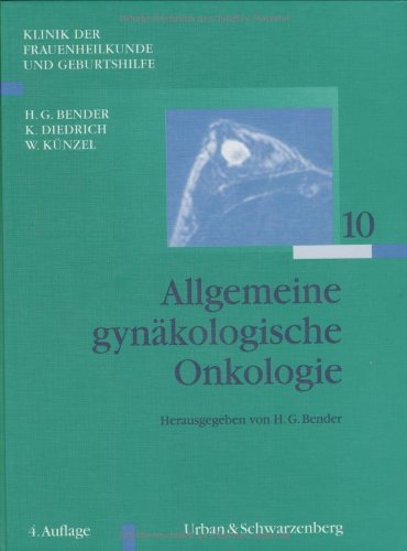 Klinik der Frauenheilkunde und Geburtshilfe (KFG), 12 Bde. in Tl.-Bdn. u. Reg., Bd.10, Allgemeine gynäkologische Onkologie Medicine