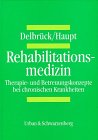 Rehabilitationsmedizin. Therapie- und Betreuungskonzepte bei chronischen Krankheiten Medicine