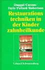 Restaurationstechniken in der Kinderzahnheilkunde Medicine