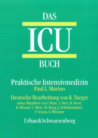 Das ICU- Buch. Praktische Intensivmedizin Medicine