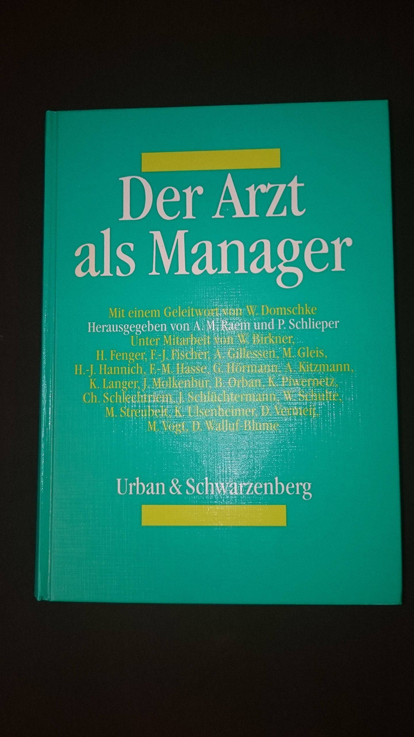 Der Arzt als Manager: Geleitw. v. W. Domschke Law