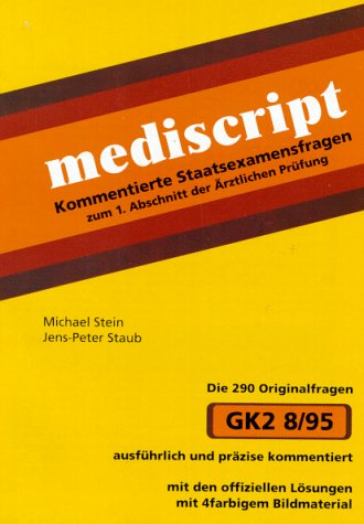 Mediscript, Kommentierte Examensfragen, GK 2, je 2 Bde., 1. Staatsexamen 8/95: Zum 1. Abschnitt der Ärztlichen Prüfung Medicine