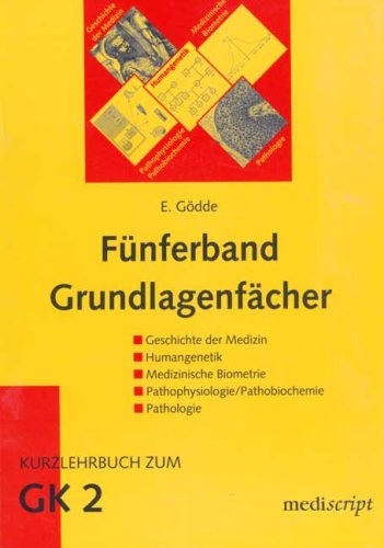 Fünferband Grundlagenfächer: Kurzlehrbuch zum GK 2 nach dem Gegenstandskatalog für den 1. Abschnitt der ärztlichen Prüfung mit Einarbeitung der wichtigsten Prüfungsfragen Medicine