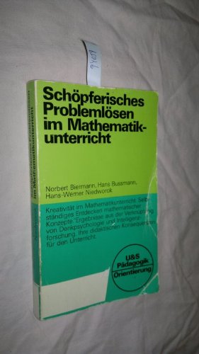 Schöpferisches Problemlösen im Mathematikunterricht (U&S Pädagogik Orientierung) Books