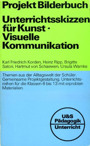 Projekt Bilderbuch : Unterrichtsskizzen für Kunst, visuelle Kommunikation. Books