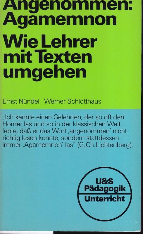 Angenommen, Agamemnon: Wie Lehrer Mit Texten Umgehen Books