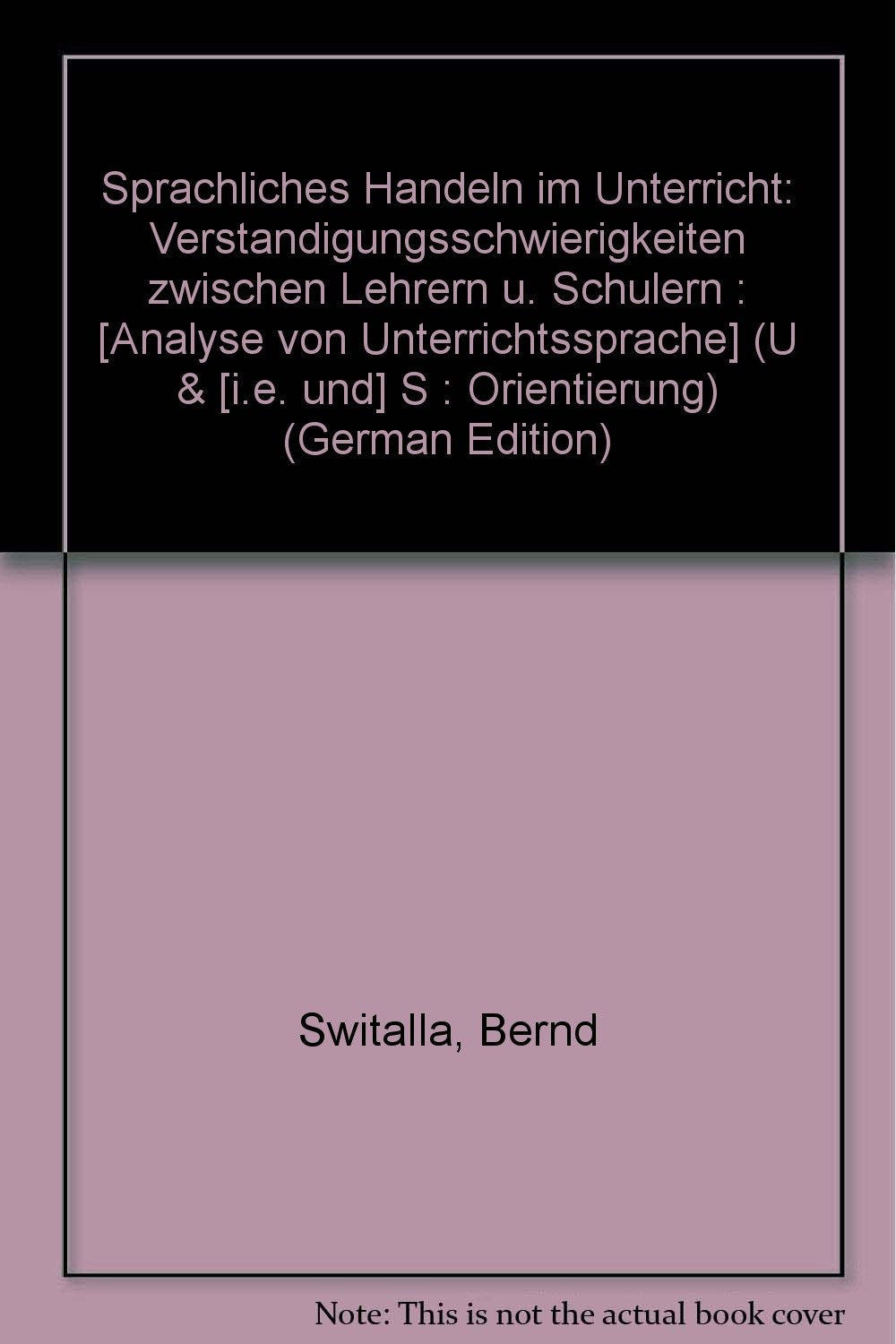 Sprachliches Handeln im Unterricht. Verständigungsschwierigkeiten zwischen Lehrern und Schülern Books