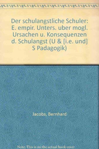 Der schulängstliche Schüler : e. empir. Unters. über mögl. Ursachen u. Konsequenzen d. Schulangst. Books