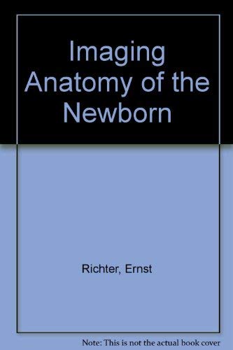 Imaging Anatomy of the Newborn Medicine