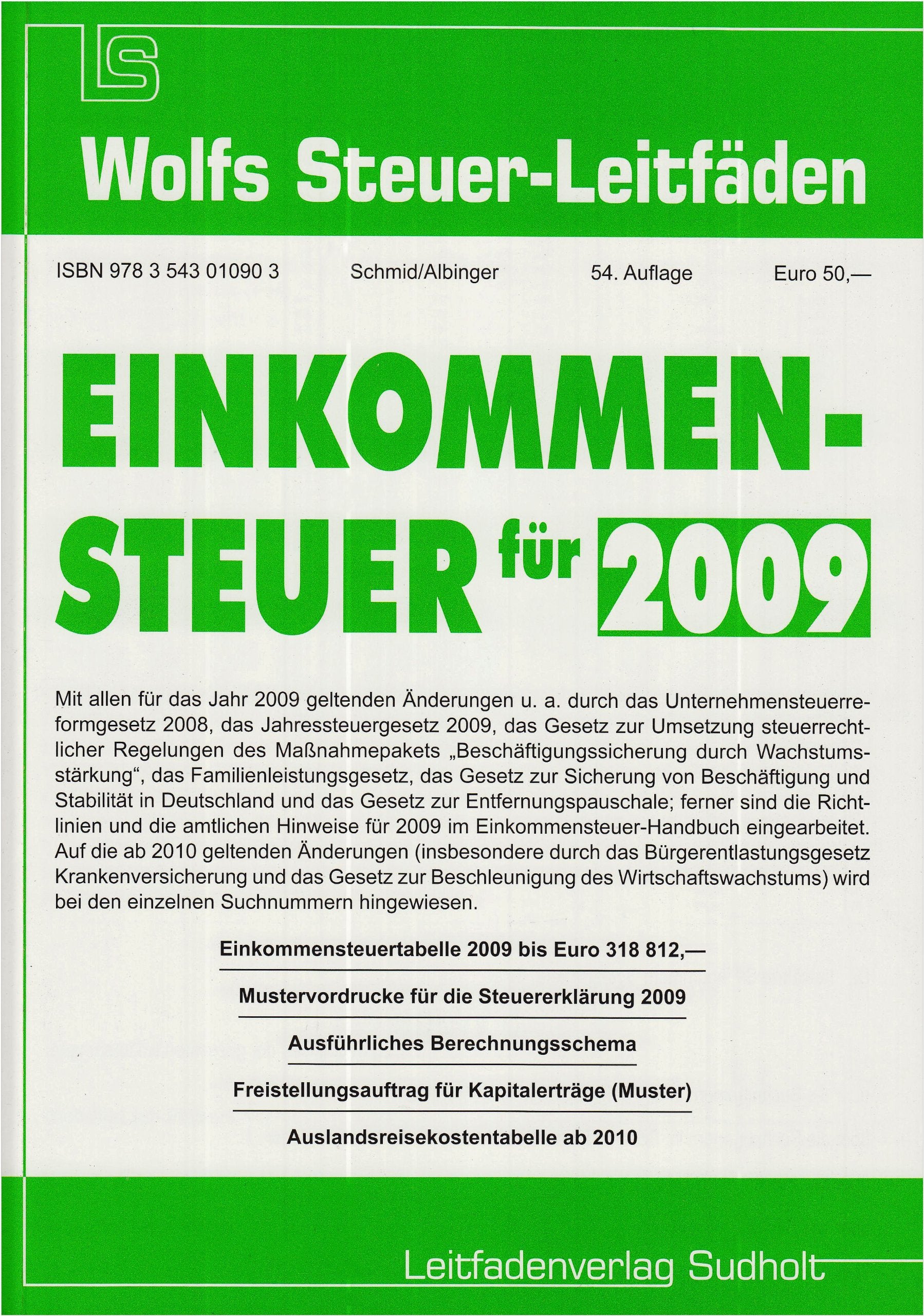 Einkommensteuer für 2009: Einkommensteuertabelle 2009 bis ca. Euro 318 668,—; Mustervordrucke für die Steuererklärung 2009 Law
