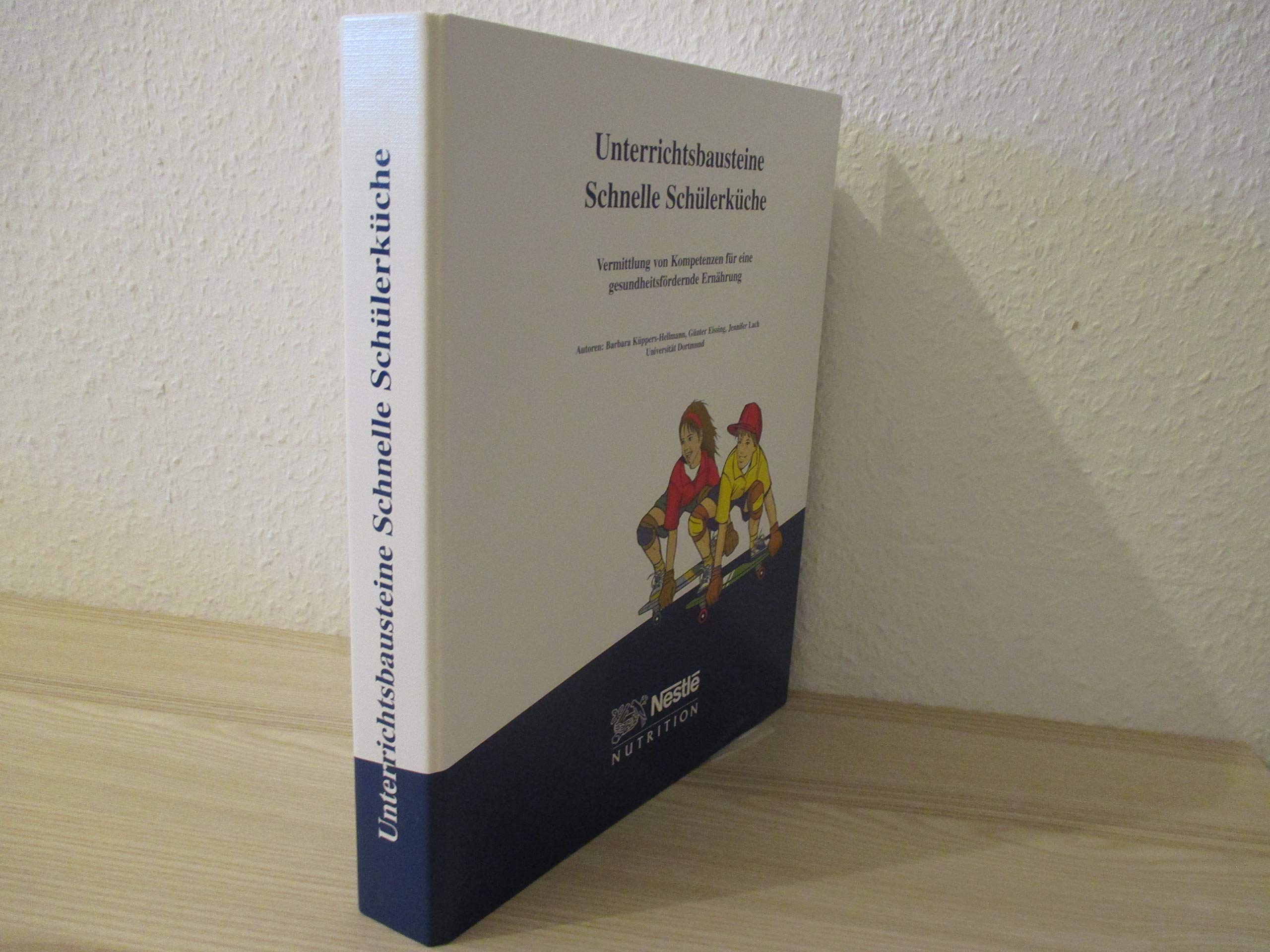 Unterrichtsbausteine Schnelle Schülerküche Vermittlung von Kompetenzen für eine gesundheitsfördernde Ernährung inkl. CD mit 80 Kopiervorlagen Books