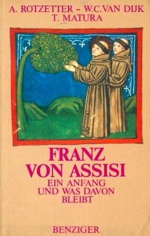 Franz von Assisi. Ein Anfang - und was davon bleibt Religion & Esotericism