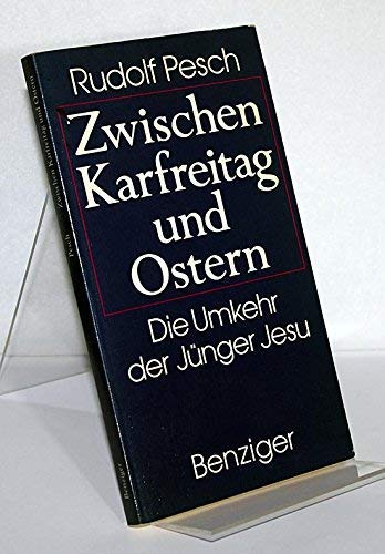Zwischen Karfreitag und Ostern. Die Umkehr der Jünger Jesu Religion & Esotericism