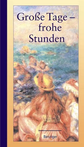 Grosse Tage - frohe Stunden. Besinnliche Worte zu den schönsten Stunden des Lebens Lifestyle
