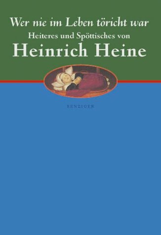 Wer nie im Leben töricht war: Heiteres und Spöttisches Lifestyle