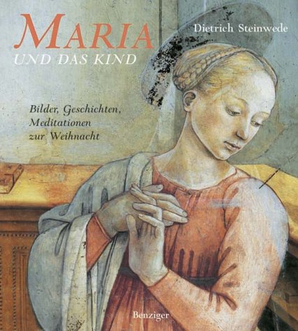 Maria und das Kind. Geschichten, Bilder und Meditationen zur Weihnacht Fiction
