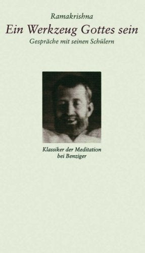 Ein Werkzeug Gottes sein: Gespräche mit seinen Schülern: Gespräche mit seinen Schülern. Übers., ausgew. u. m. e. Einl. hrsg. v. Martin Kämpchen Religion & Esotericism