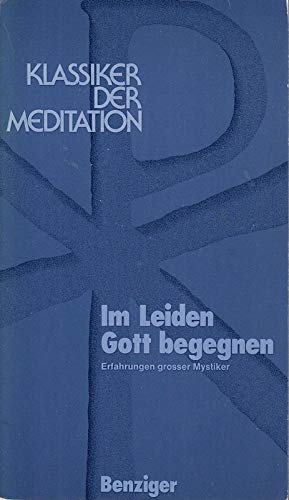 Im Leiden Gott begegnen. Erfahrungen großer Mystiker Books