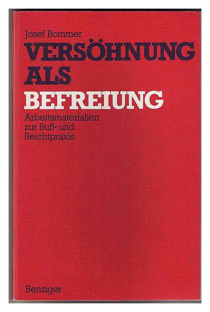 Versöhnung als Befreiung. Arbeitsmaterialien zur Buß- und Beichtpraxis Books