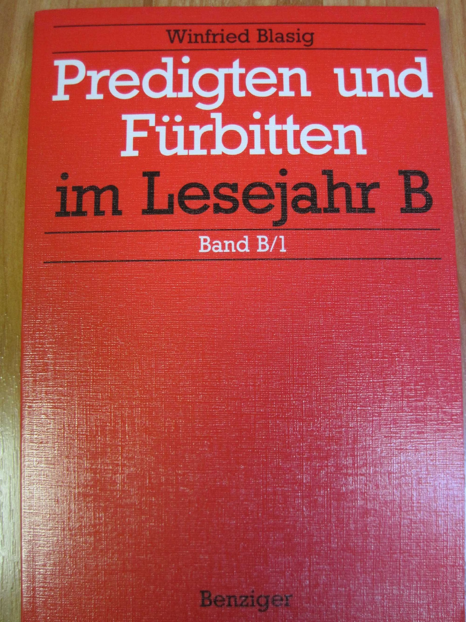 Predigten und Fürbitten im Lesejahr B/ I. 1. Adventssonntag bis 6. Sonntag der Osterzeit Books