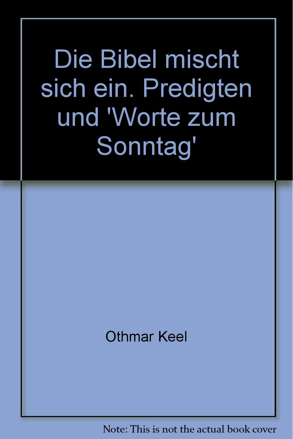 Die Bibel mischt sich ein. Predigten und 'Worte zum Sonntag' Religion & Esotericism