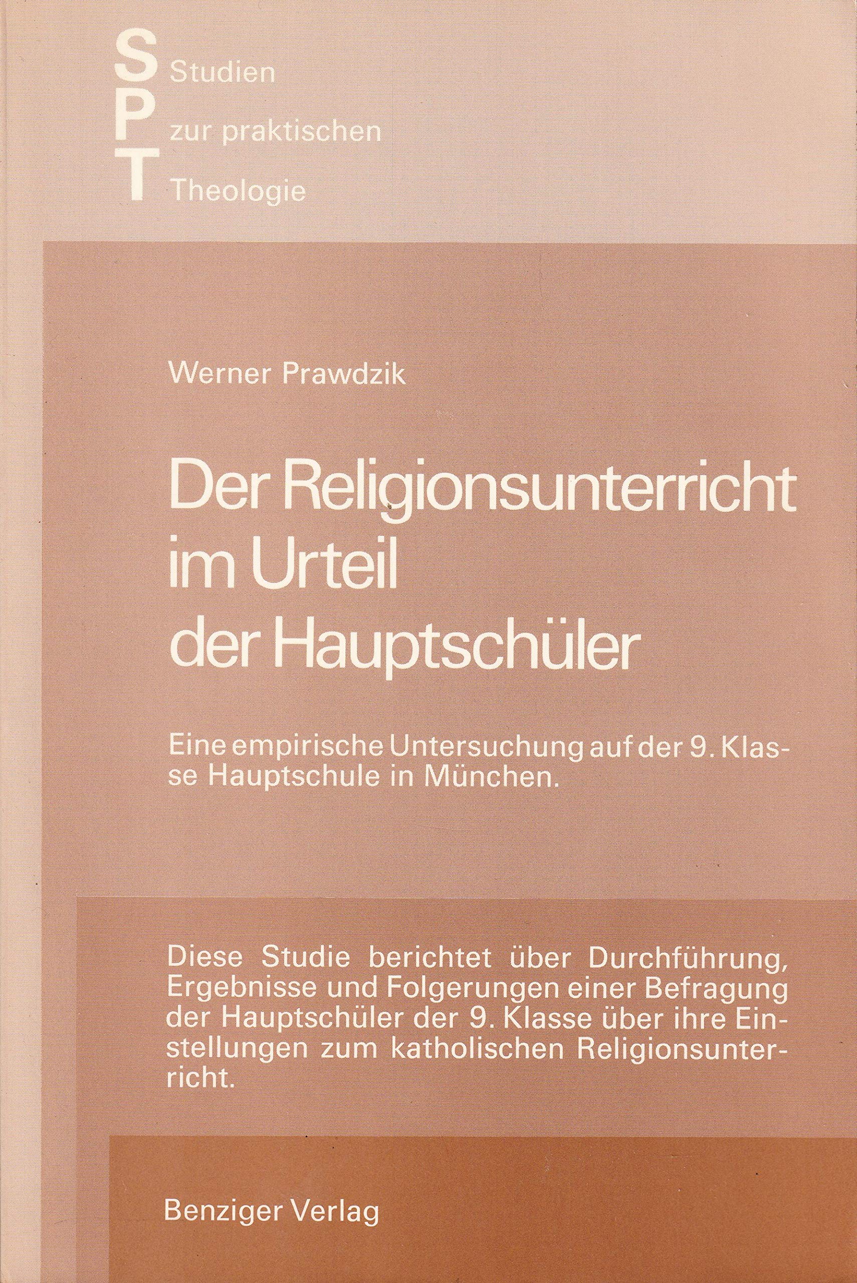 Der Religionsunterricht im Urteil der Hauptschüler : eine empir. Untersuchung auf d. 9. Klasse Hauptschule in München. Books