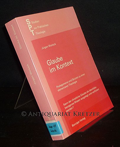 Glaube im Kontext. Prologomena und Skizzen zu einer elementaren Theologie Books
