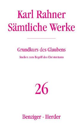 Sämtliche Werke / Grundkurs des Glaubens: Studien zum Begriff des Christentums Books