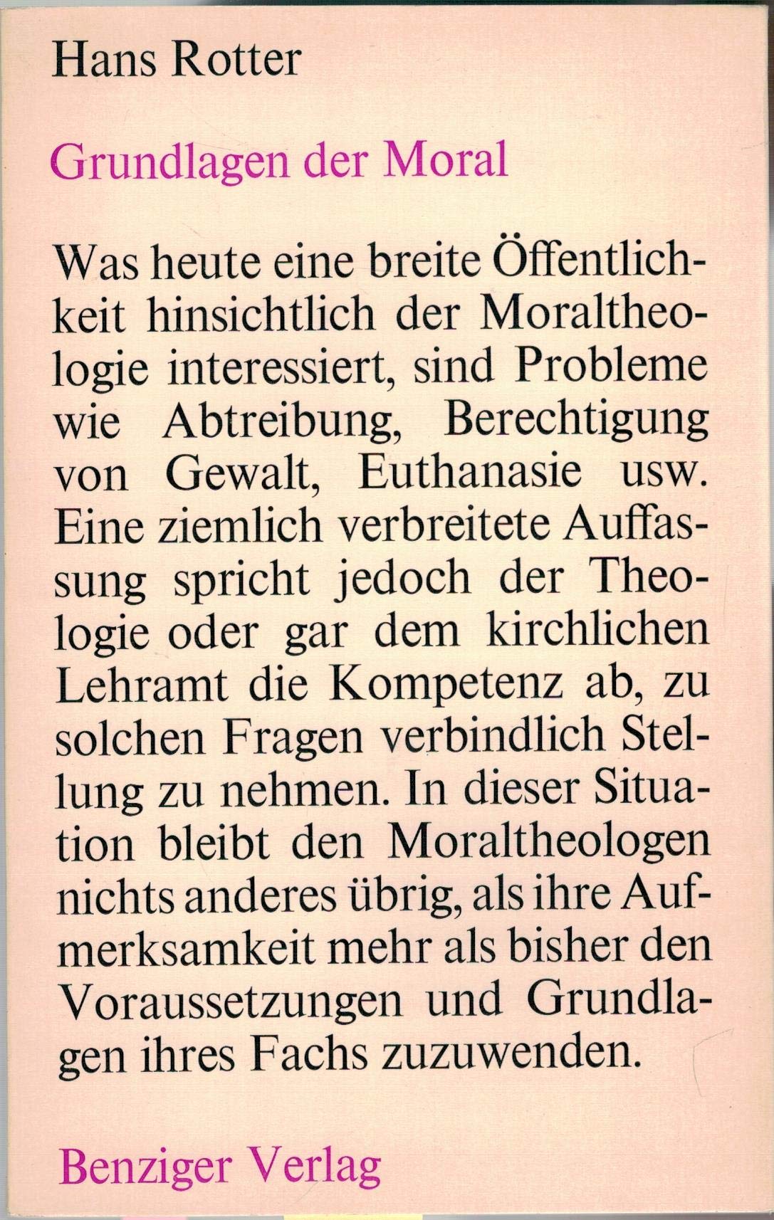 Grundlagen der Moral. Überlegungen zu einer moraltheologischen Hermeneutik Philosophy