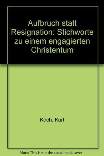 Aufbruch statt Resignation. Stichworte zu einem engagierten Christentum Books