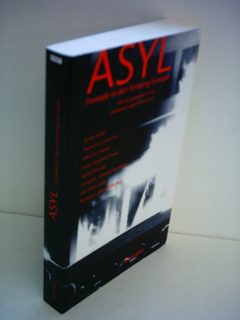 Asyl, Fremde in der Festung Europa Politics & History