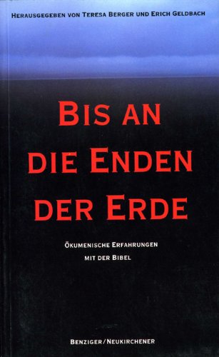 Bis an die Enden der Erde. Ökumenische Erfahrungen mit der Bibel Business, Finance & Career