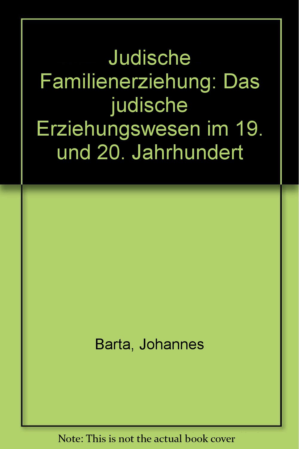 Jüdische Familienerziehung : das jüd. Erziehungswesen im 19. u. 20. Jahrhundert. Books