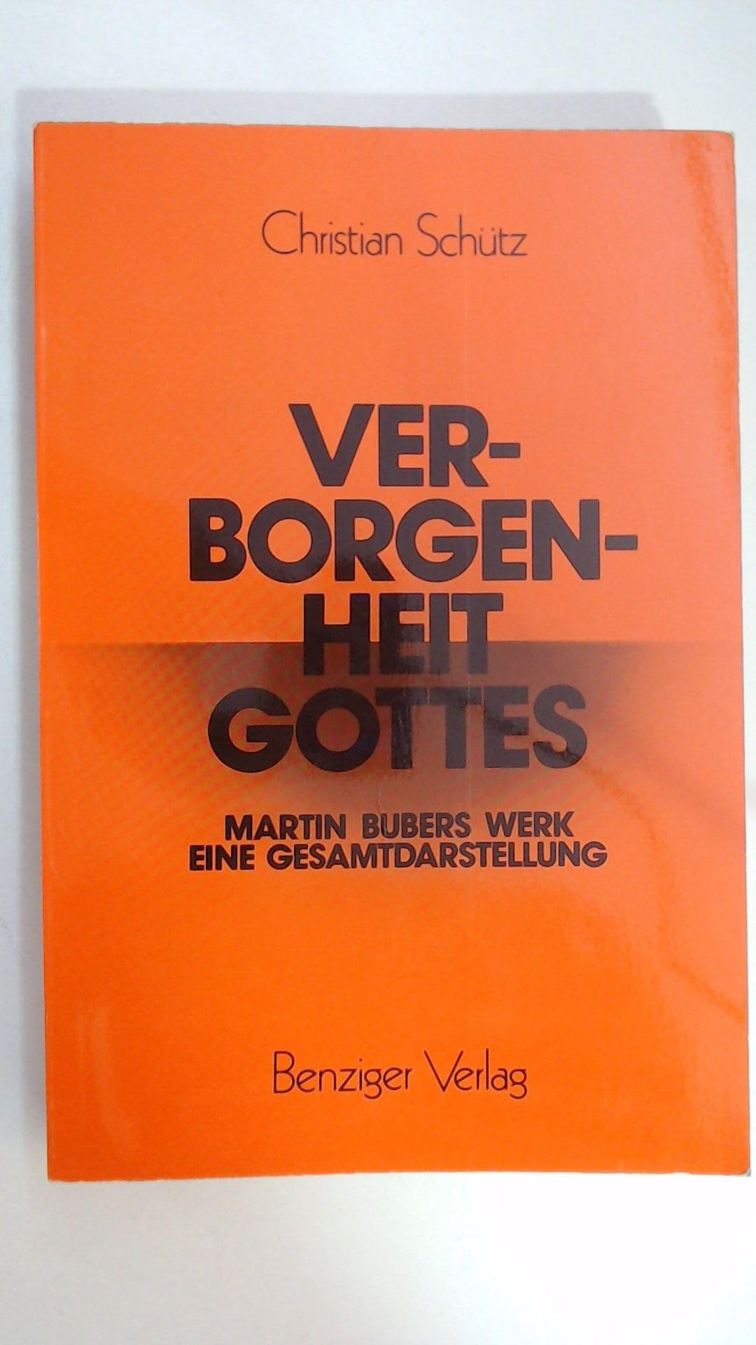 Verborgenheit Gottes. Martin Bubers Werk. Eine Gesamtdarstellung Philosophy