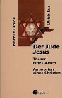 Der Jude Jesus. Thesen eines Juden. Antworten eines Christen Religion & Esotericism