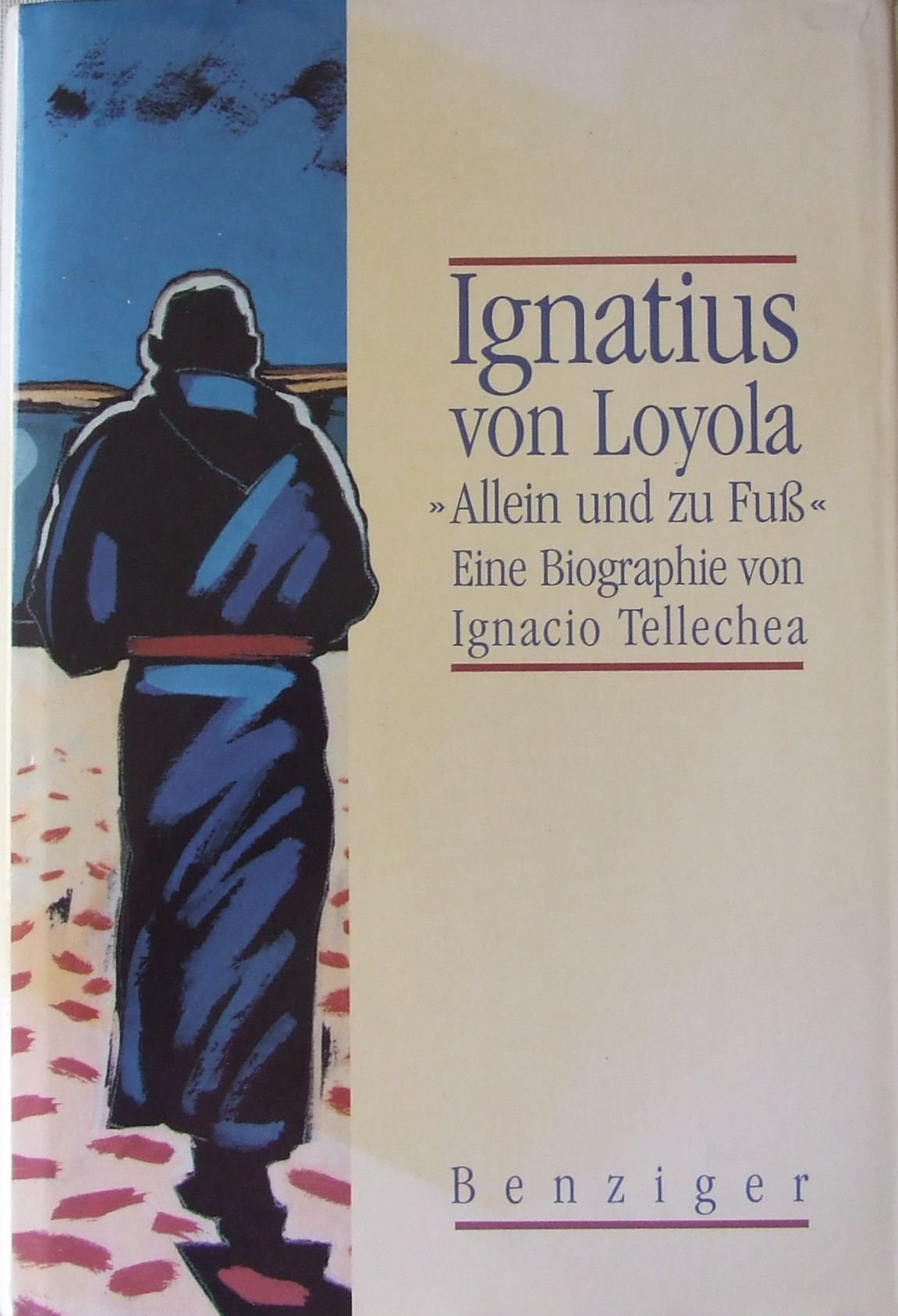 Ignatius von Loyola allein und zu Fuß. Eine Biographie Politics & Society