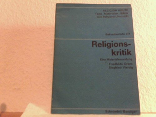 Religionskritik. Eiem Materialsammlung. Sekundarstufe II/1. - Grenz Friefhilde und Siegfried. Vierzig Books